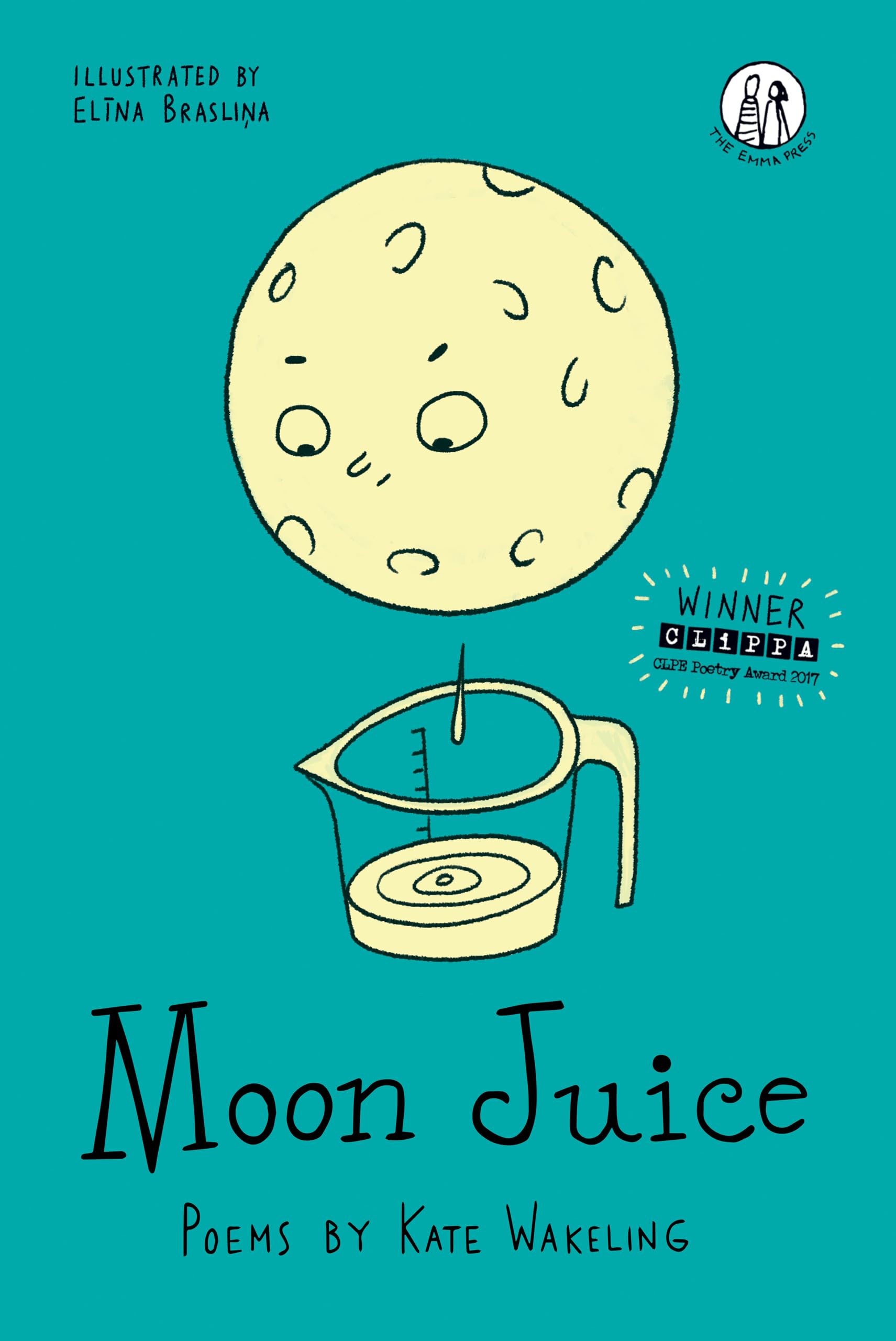 Moon Juice: Poems for Children: 1 (The Emma Press Children's Poetry Books)