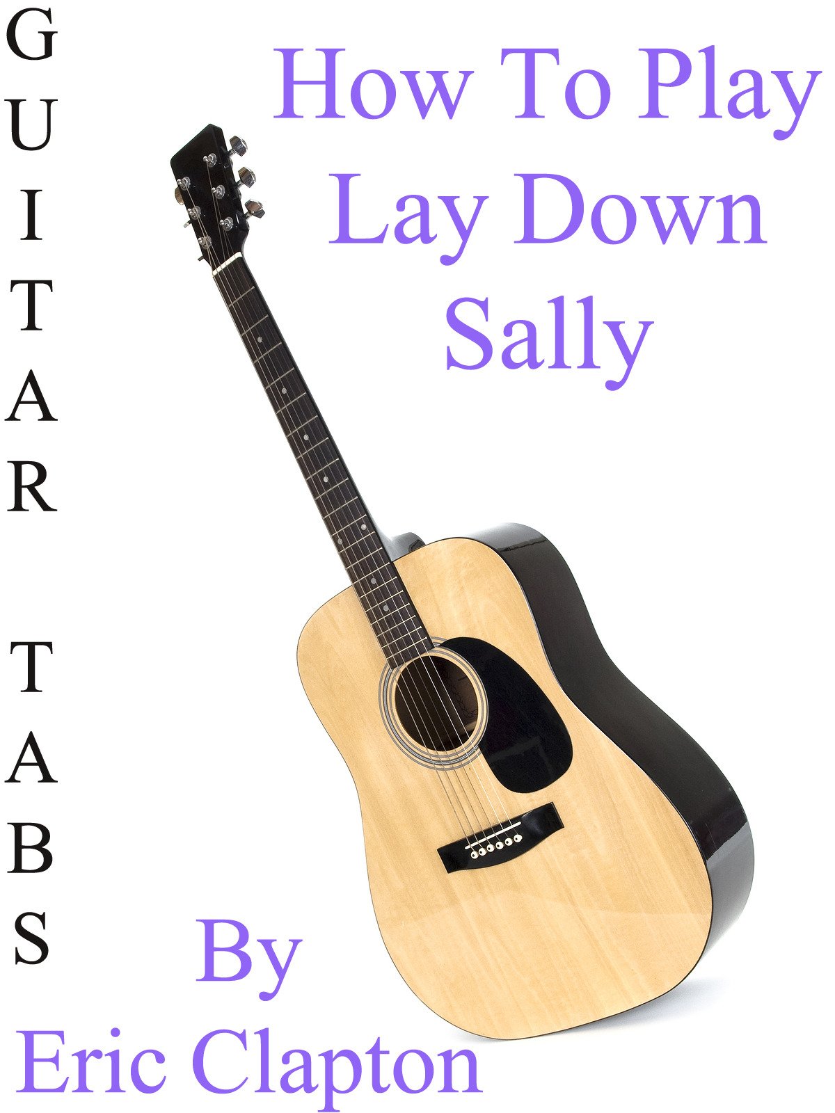 Amazon.de How To Play "Lay Down Sally" By Eric Clapton Guitar Tabs