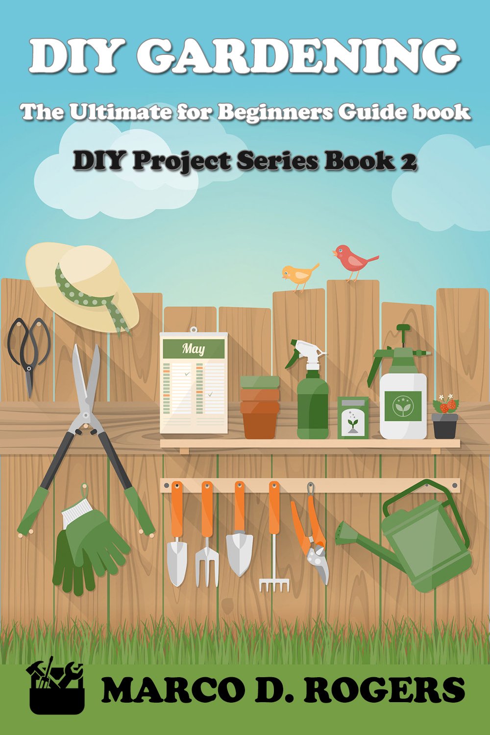 DIY Gardening: The Ultimate for Beginners Guide book, Easy, Save money and Time (DIY Project ...