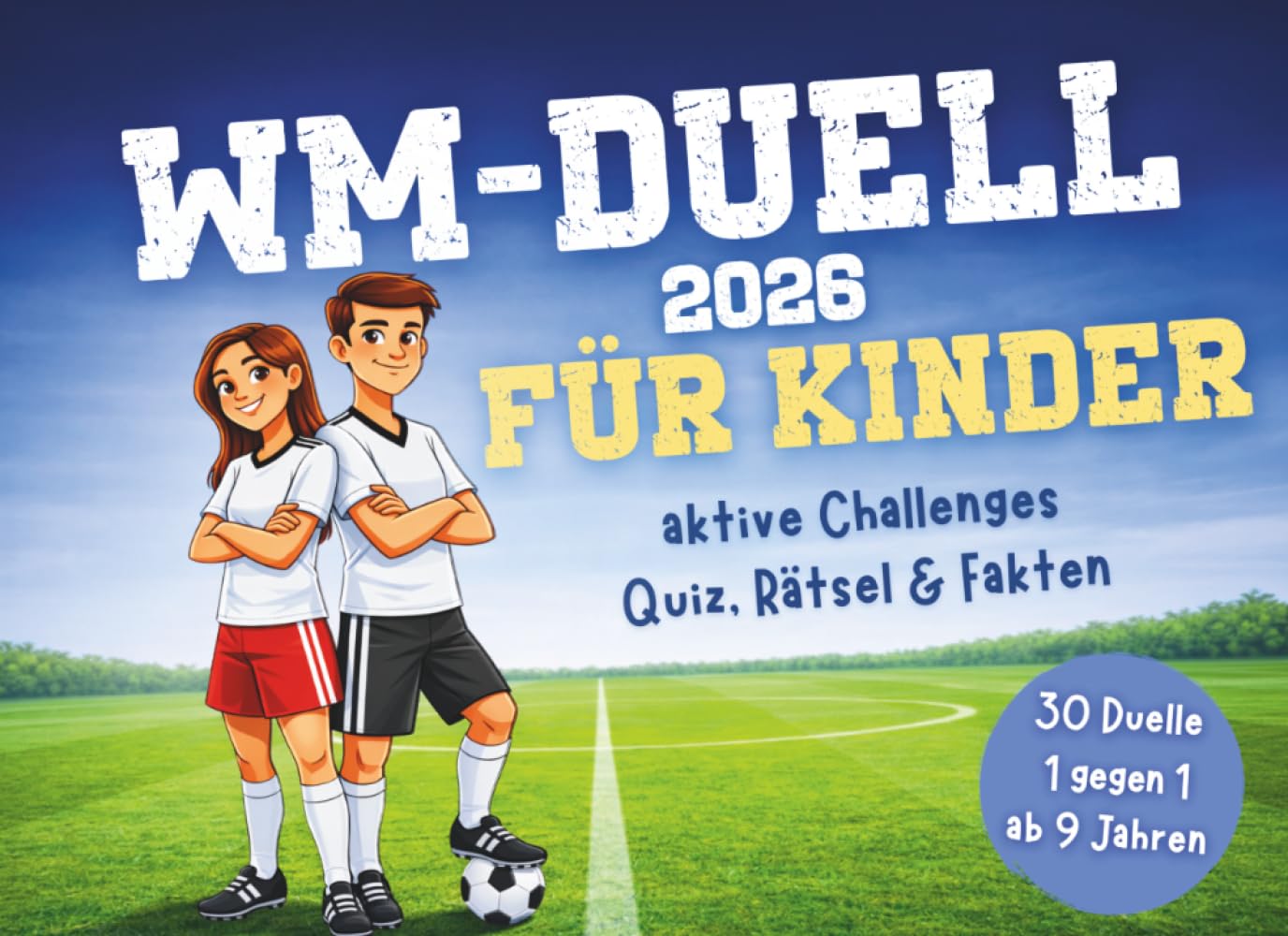 WM-Duell 2026 für Kinder: 30 Spiele & aktive Challenges 1 gegen 1 | Quiz, Rätsel & spannende Fakten – das ideale Geschenk für kleine Fußballfans ab 9 Jahren