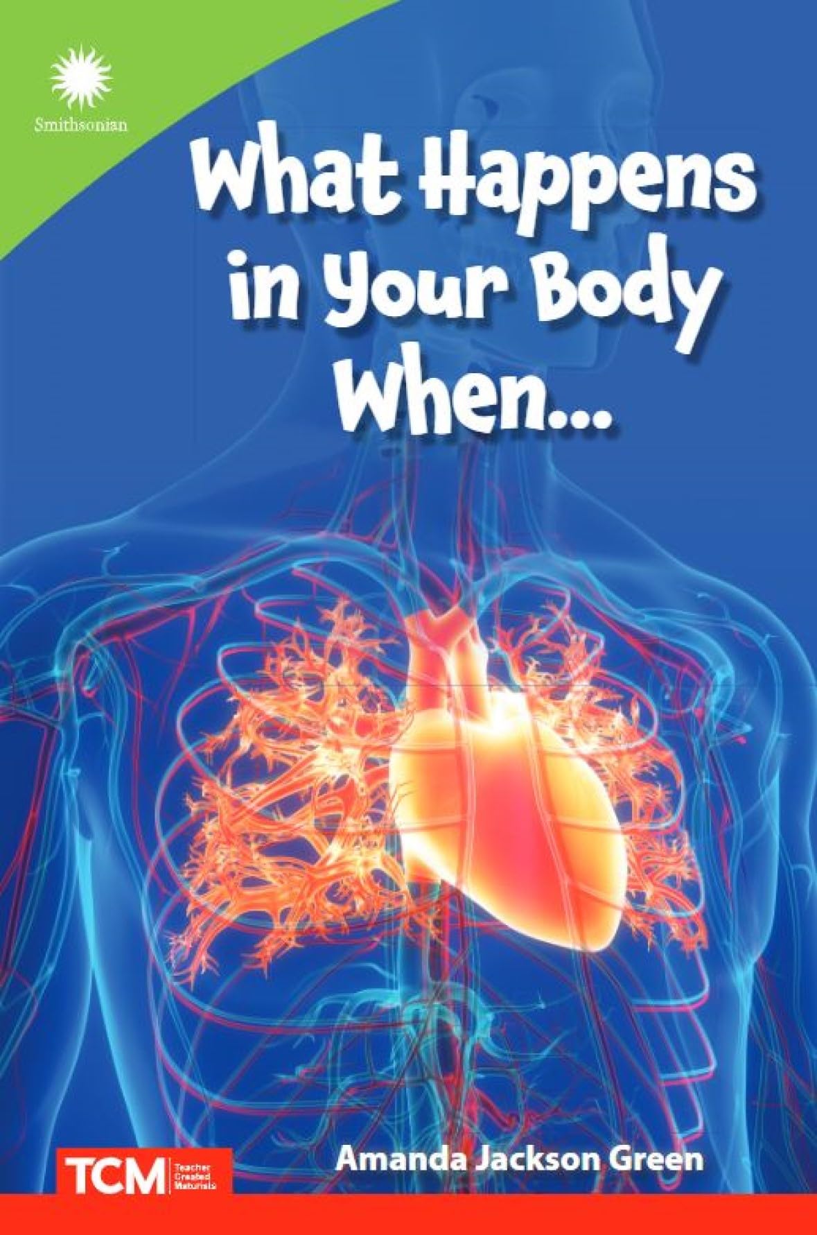 What Happens in Your Body When... (Smithsonian: Informational Text)
