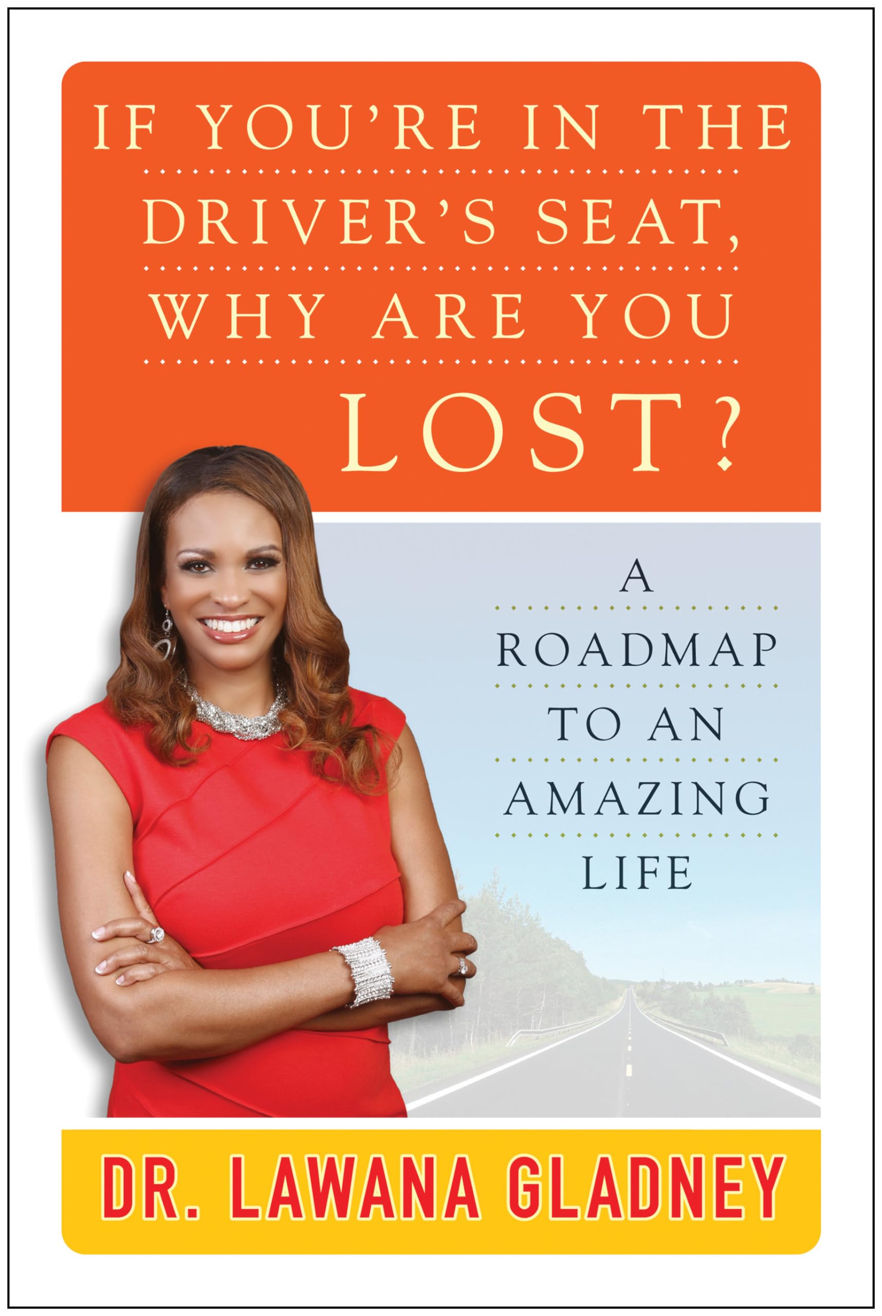 Buy If You're In the Driver's Seat, Why Are You Lost?: A Roadmap to an Amazing Life โ BookShops.in