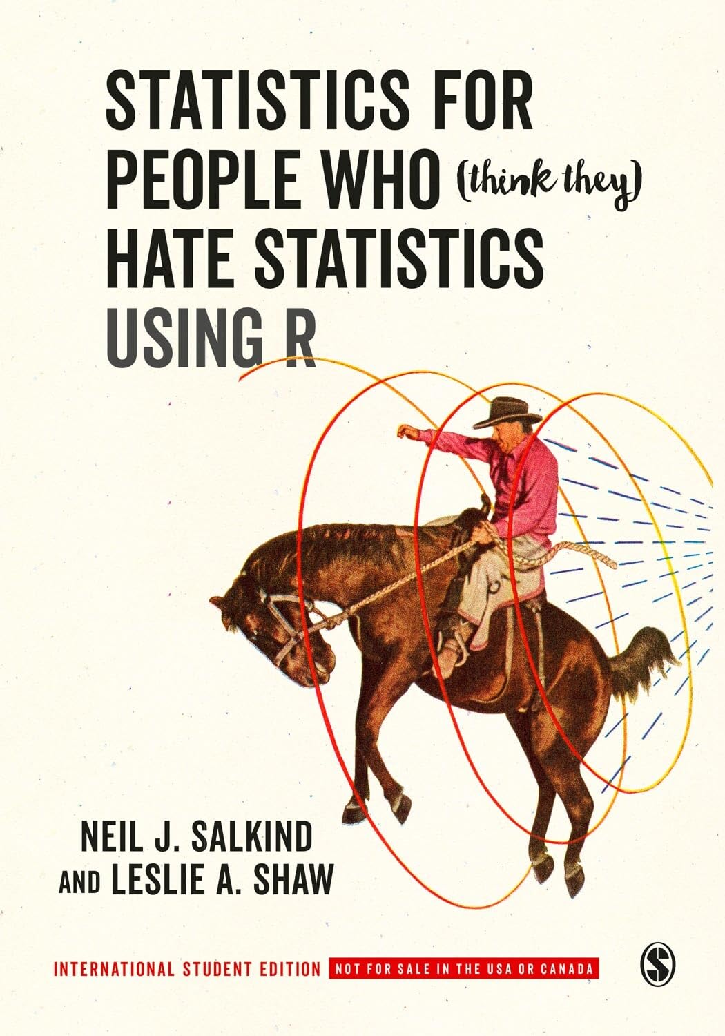 Statistics for People Who (Think They) Hate Statistics Using R - International Student Edition