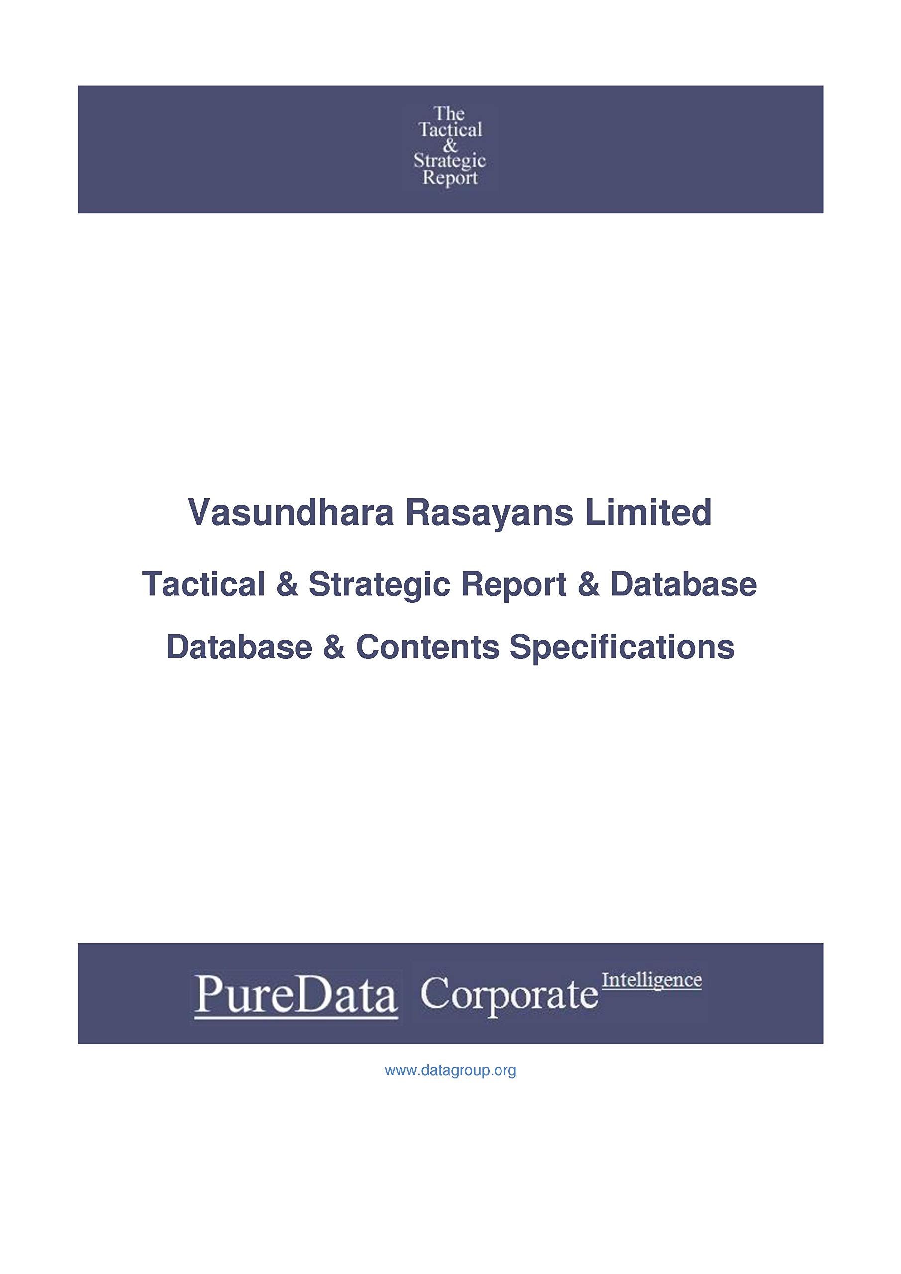 Vasundhara Rasayans Limited: Tactical & Strategic Database Specifications (Tactical & Strategic - India Book 42468)