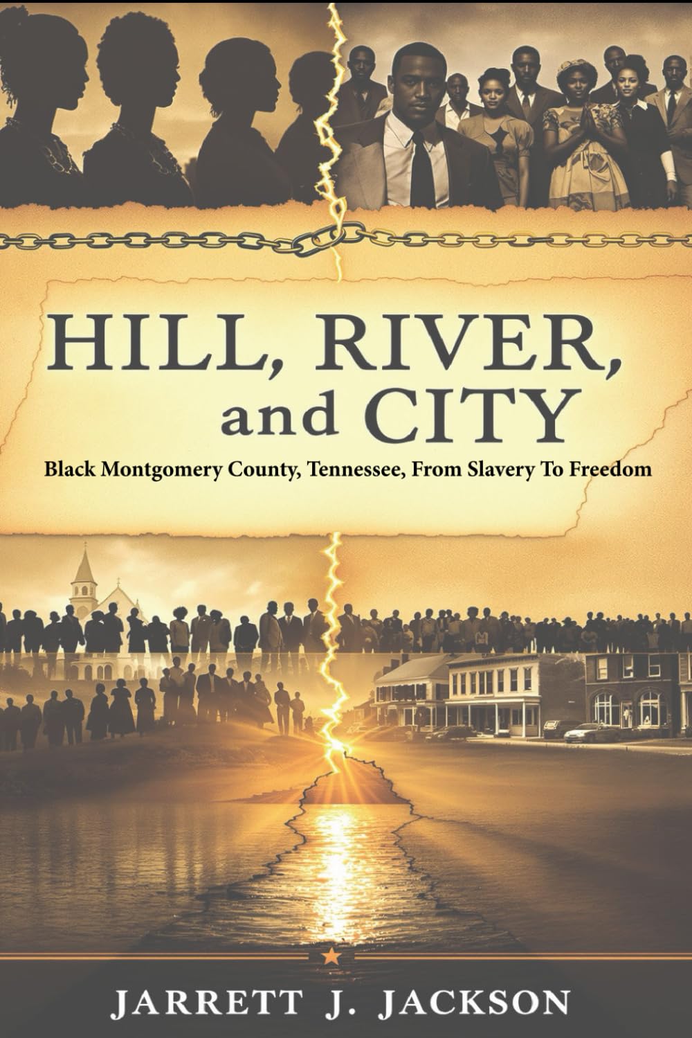 HILL, RIVER, AND CITY: Black Montgomery County, Tennessee, From Slavery To Freedom