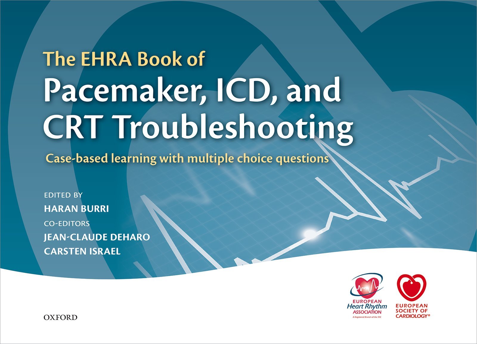 The EHRA Book of Pacemaker, ICD, and CRT Troubleshooting Vol.1: Case-based learning with multiple choice questions (The European Society of Cardiology Series) (English Edition)