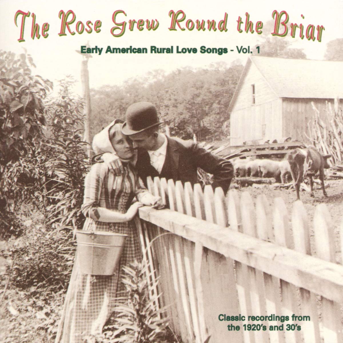 The Rose Grew Round The Briar Volume 1