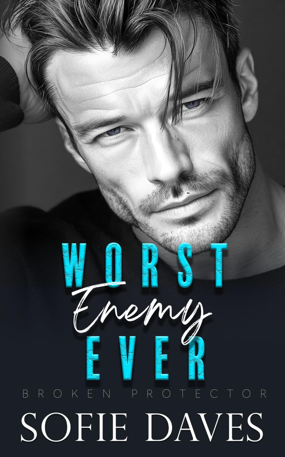 Worst Enemy Ever - Broken Protector: A Steamy Forced Proximity Billionaire Romance