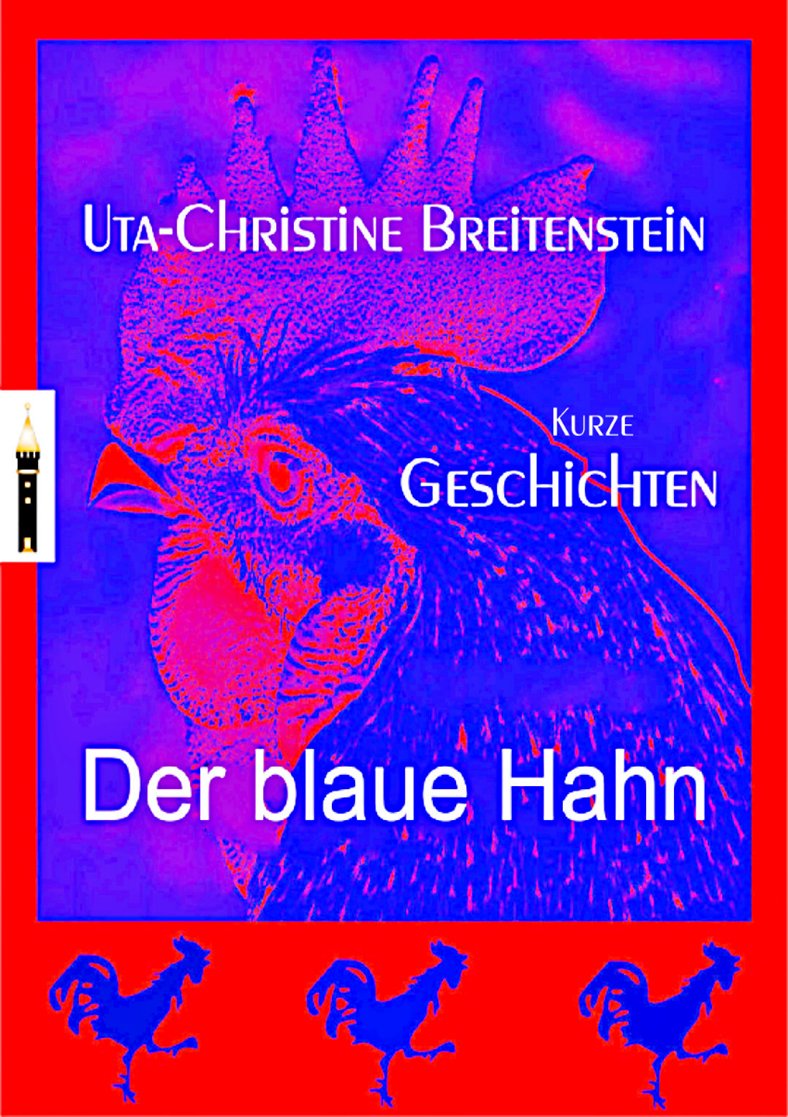 Der blaue Hahn: Kurzgeschichten (German Edition)