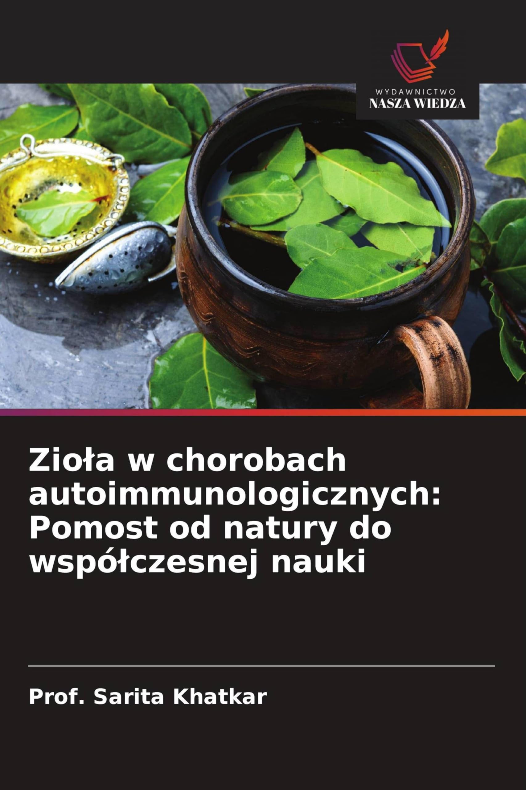 Ziola w chorobach autoimmunologicznych: Pomost od natury do wspólczesnej nauki