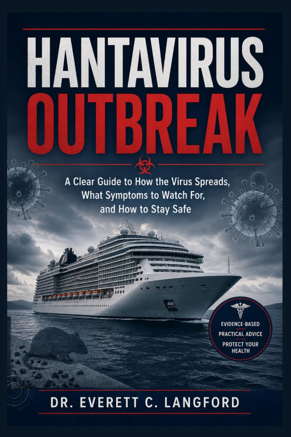 Hantavirus Outbreak: A Clear Guide to How the Virus Spreads, What Symptoms to Watch For, and How to Stay Safe