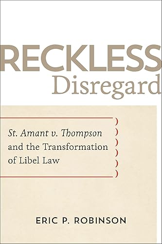 Reckless Disregard: St. Amant V. Thompson and the Transformation of Libel Law