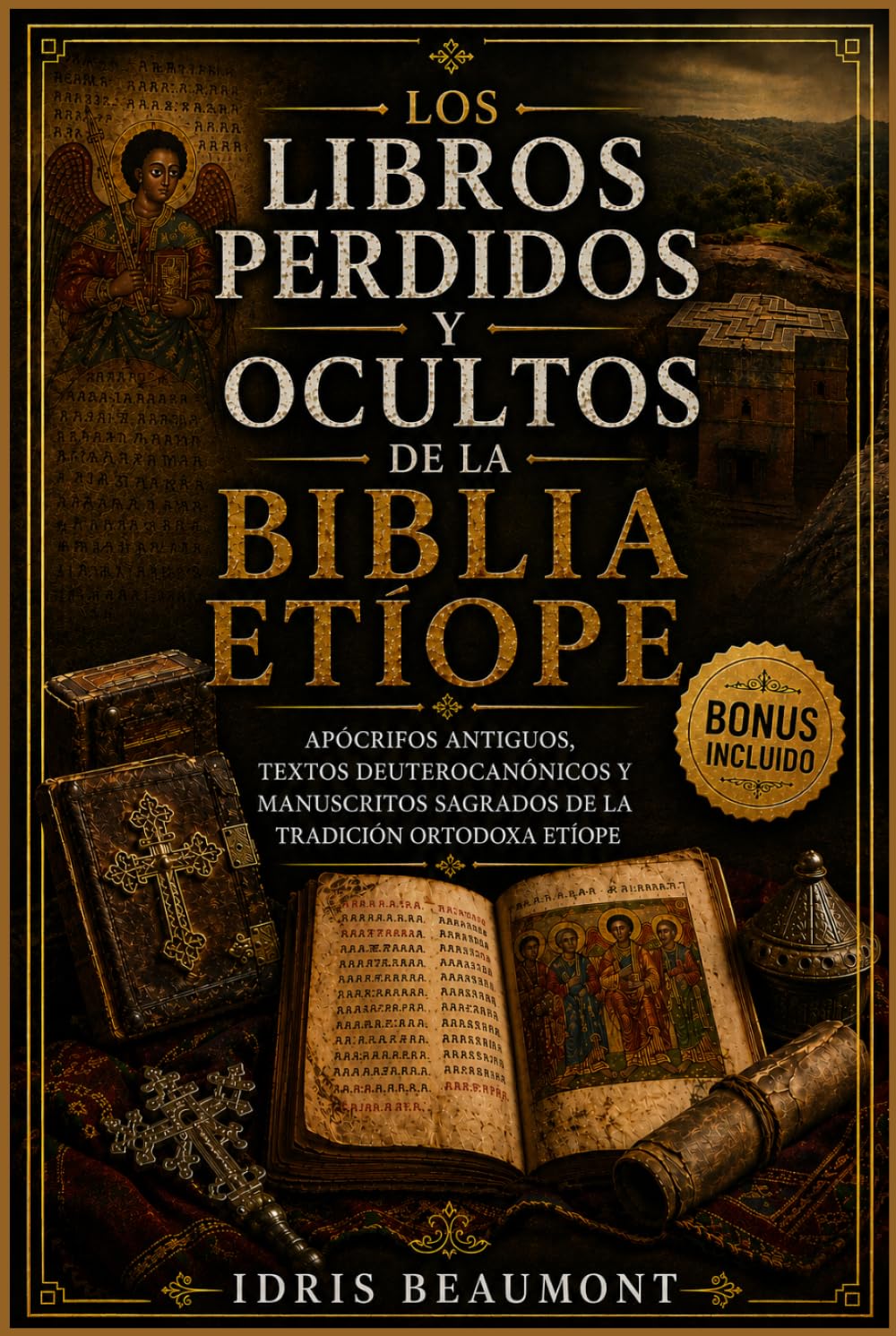 Los libros perdidos y ocultos de la Biblia etíope: Apócrifos antiguos, textos deuterocanónicos y manuscritos sagrados de la tradición ortodoxa etíope