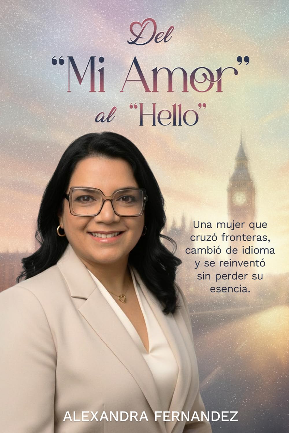 Del Mi Amor Al Hello: Una historia de amor, idioma y renacimiento lejos de casa