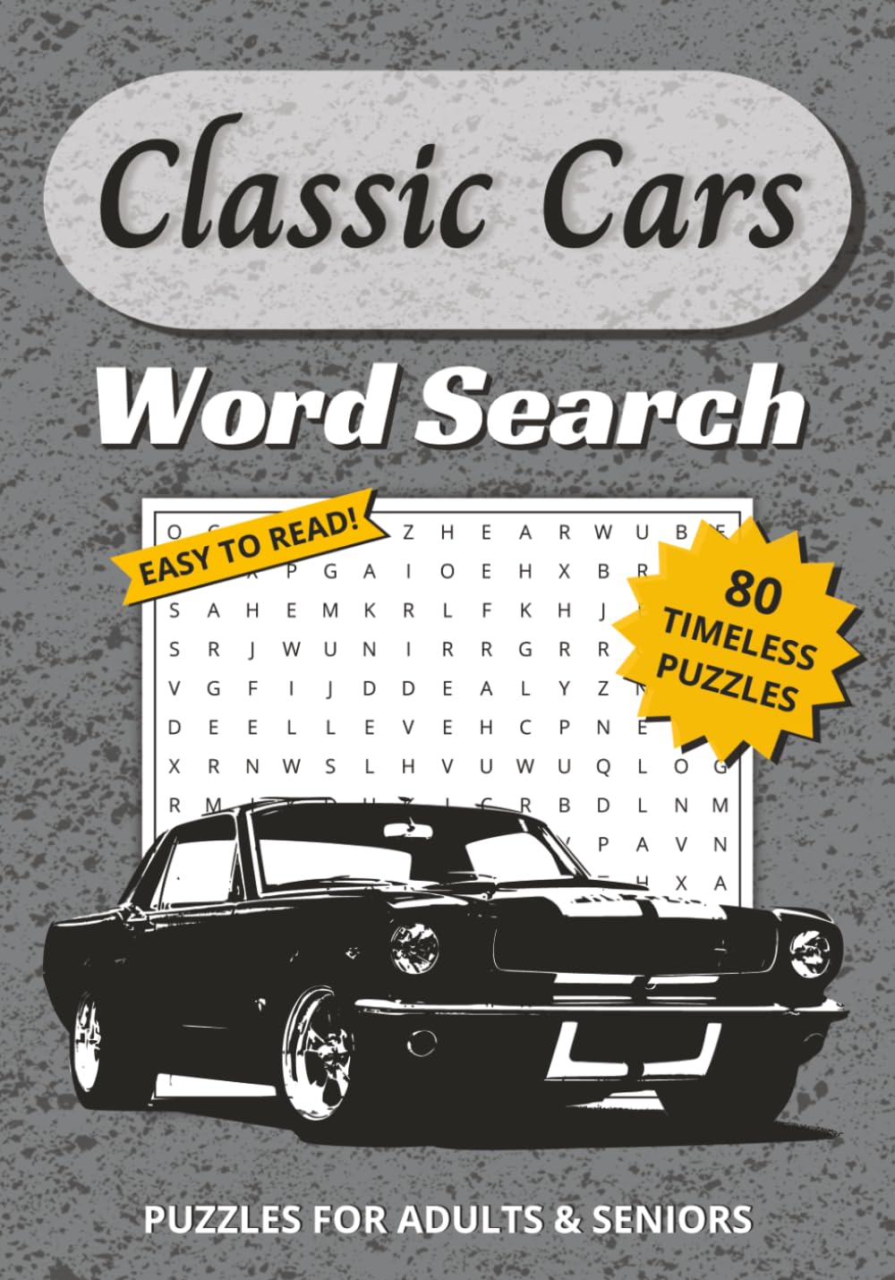 Classic Cars Word Search Puzzle Book: Word Searches Puzzles about Legendary Cars, Muscle Cars, Iconic Cars, Vintage Classics, and More | 80 Timeless ... | Gift for Vacations, Holidays & Free Times
