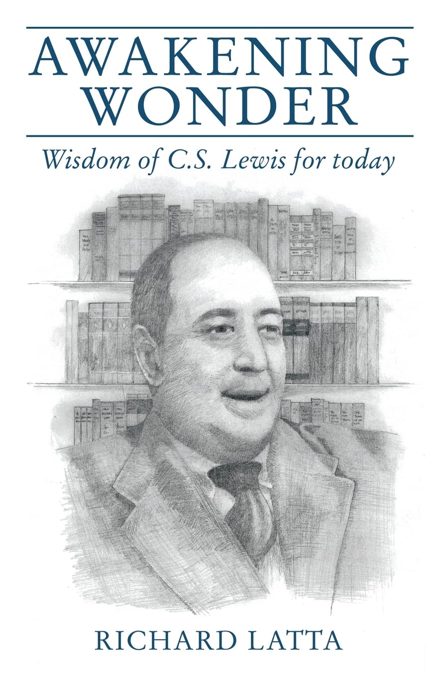 Awakening Wonder: Wisdom of C.S. Lewis for today