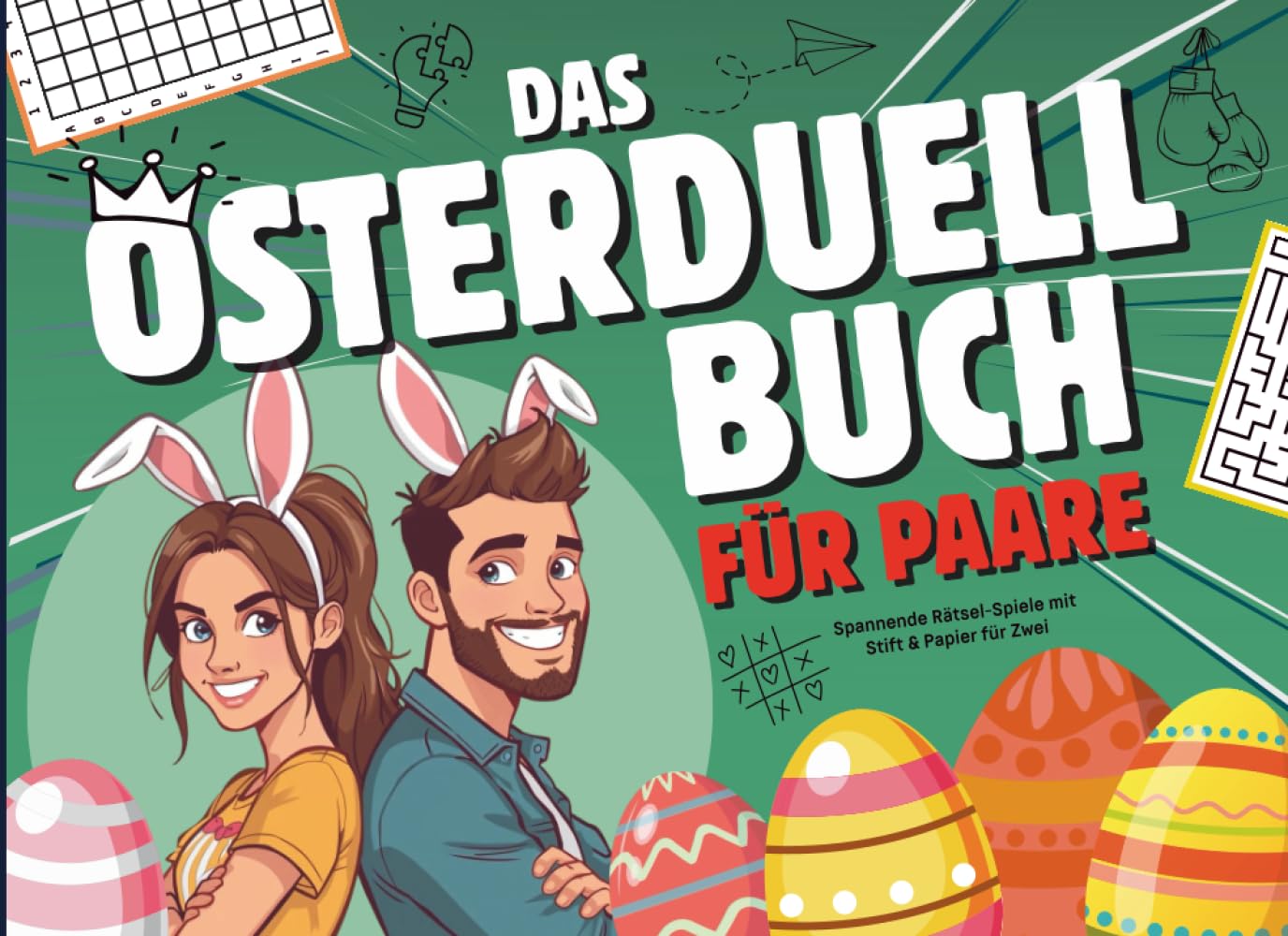 Das Osterduell-Buch für Paare: Spannende Rätsel und lustige Spiele mit Stift & Papier für Zwei – das perfekte Geschenk zu Ostern!