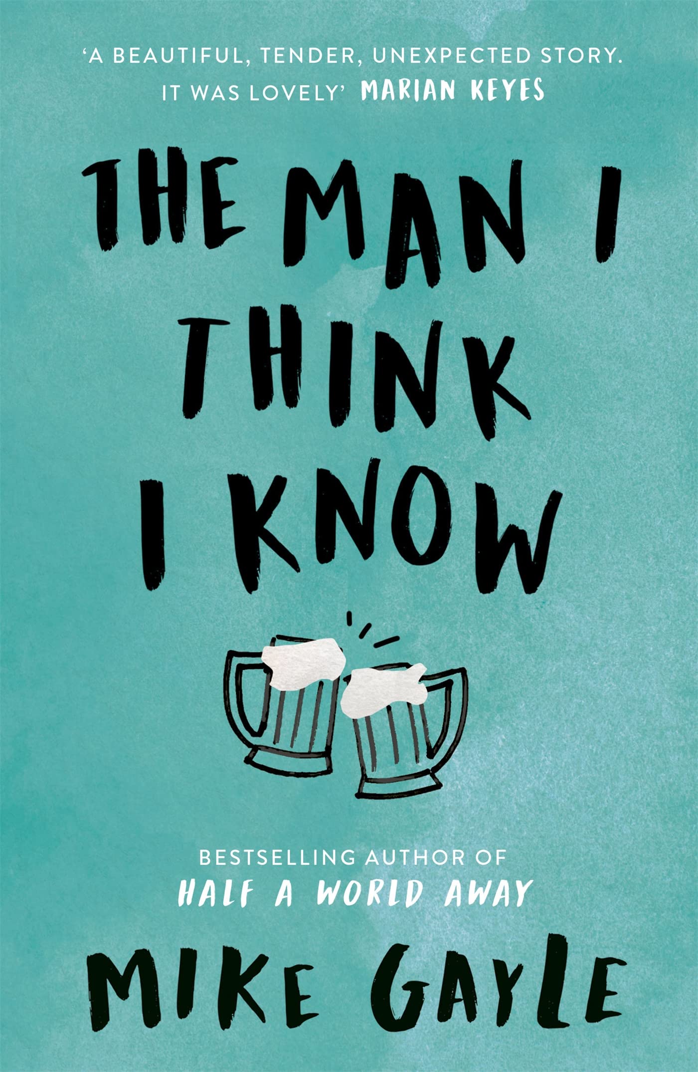 The Man I Think I Know by Mike Gayle PAPERBACK 9781473608993