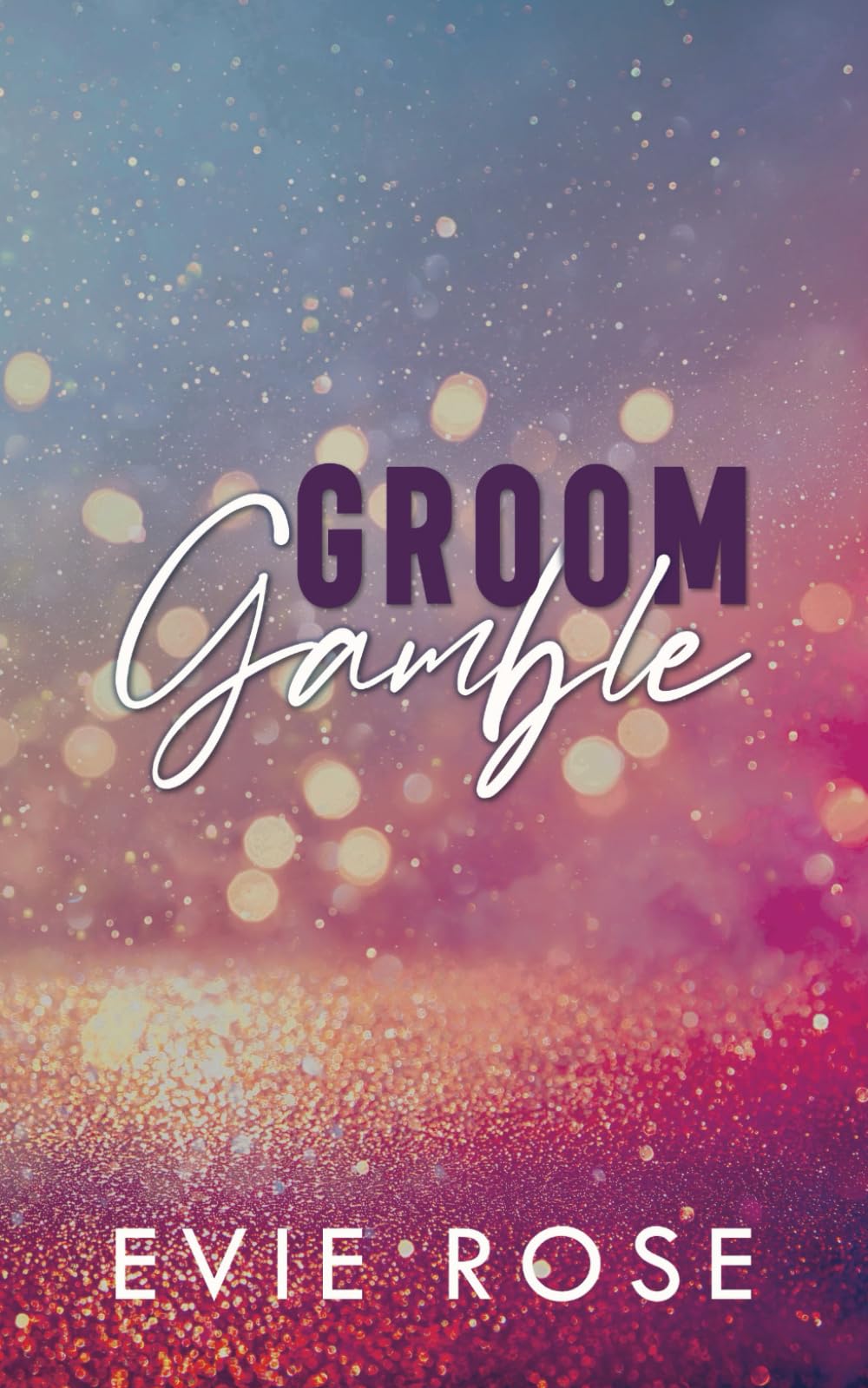 Groom Gamble: a spicy age gap billionaire romance