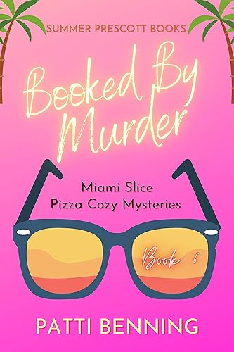 Booked By Murder (Miami Slice Cozy Mysteries Book 6)