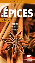 Download Les Epices de A à Z. Histoire - Utilisation - Recettes PDF