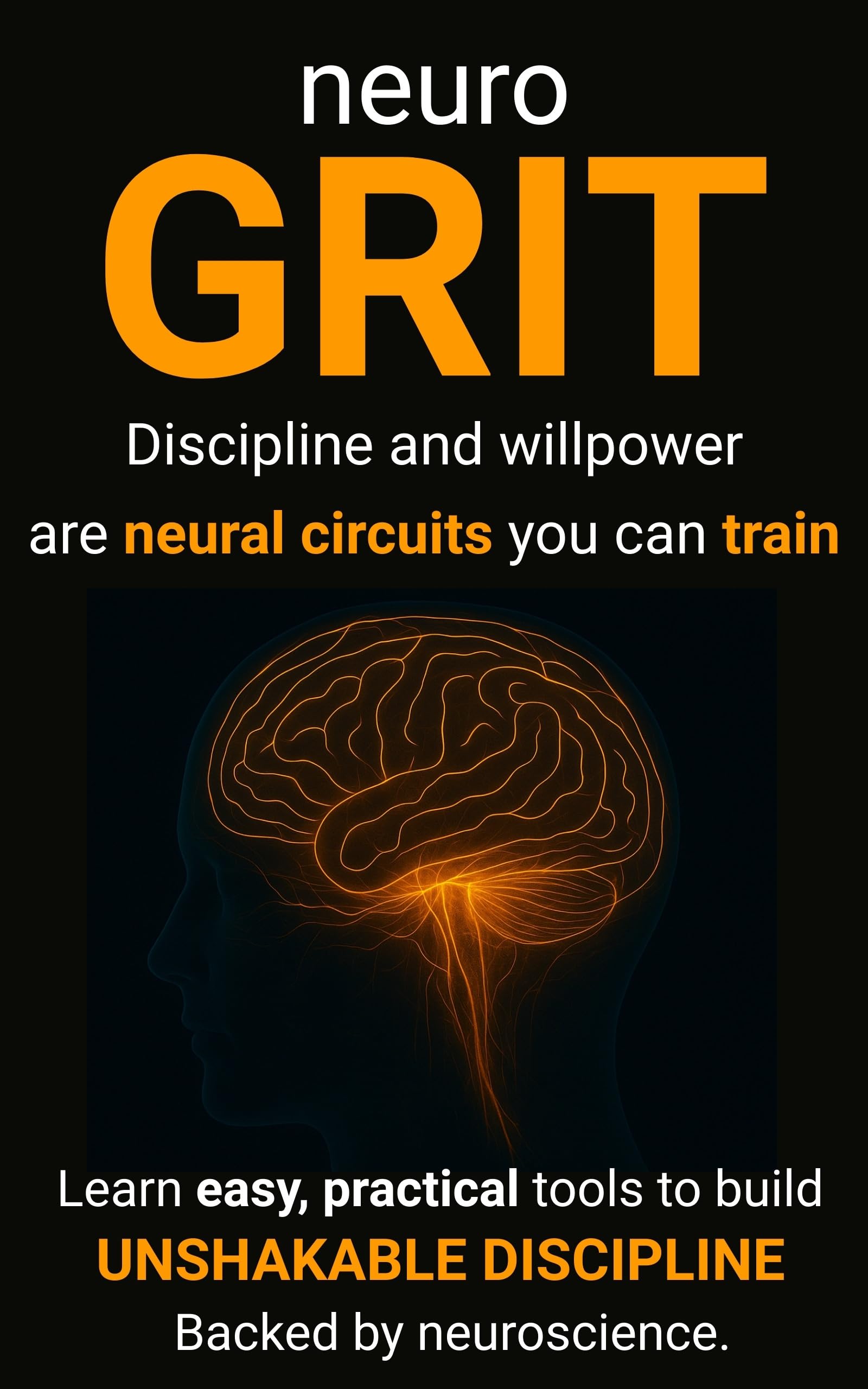 NeuroGRIT: Learn Easy Tools to Build Unshakable Discipline. Backed by Neuroscience.