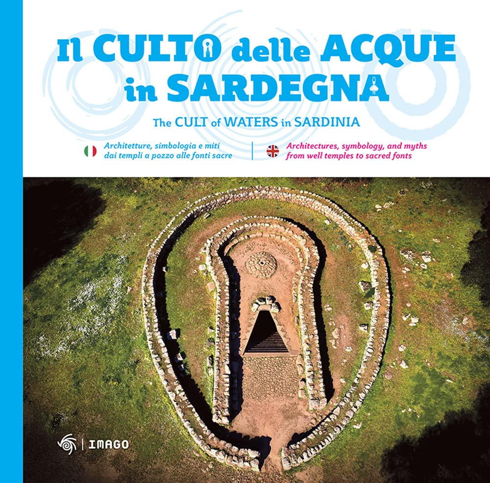 Il Culto Della Acque In Sardegna-The Cult Of Waters In Sardinia. Ediz. Bilingue - 4