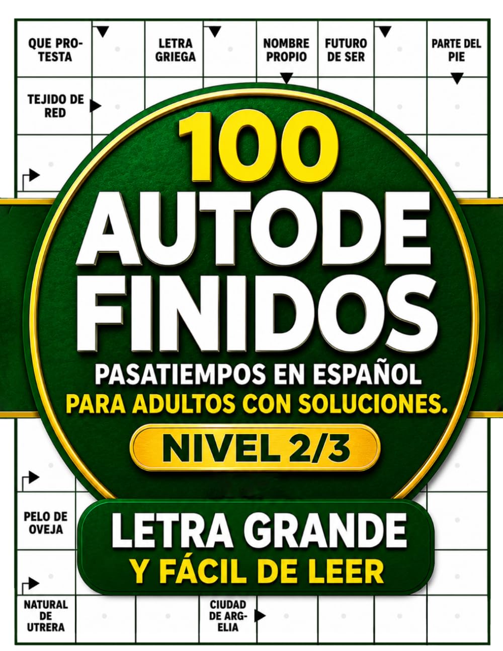 100 Autodefinidos Letra Grande: Crucigramas y pasatiempos en español para adultos