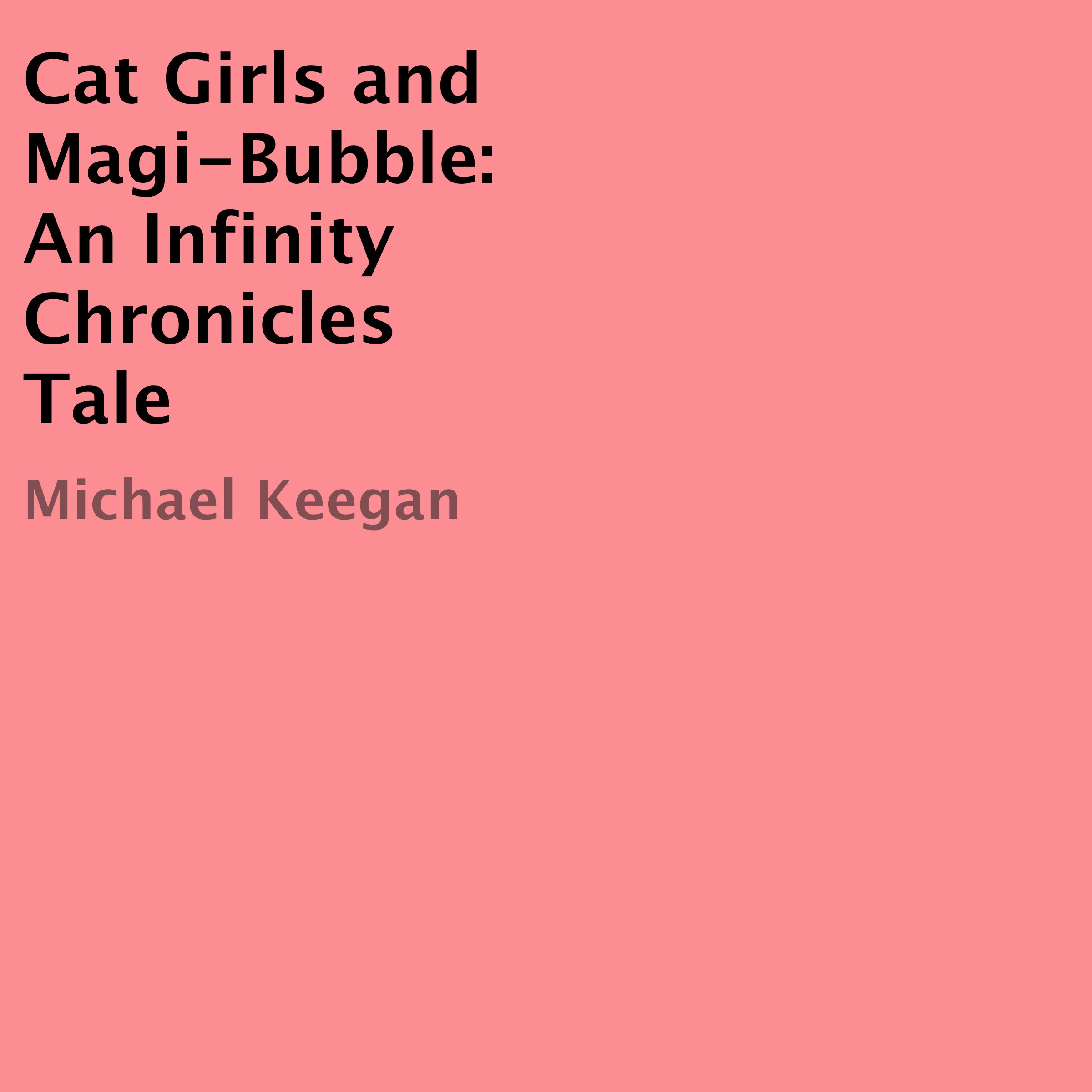 Cover art for Cat Girls and Magi-Bubble: An Infinity Chronicles Tale