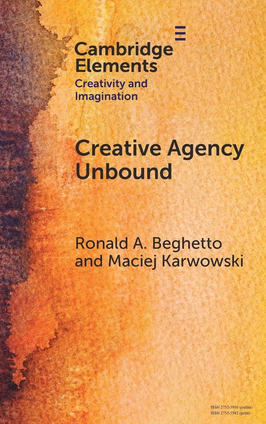 Creative Agency Unbound (Elements in Creativity and Imagination)