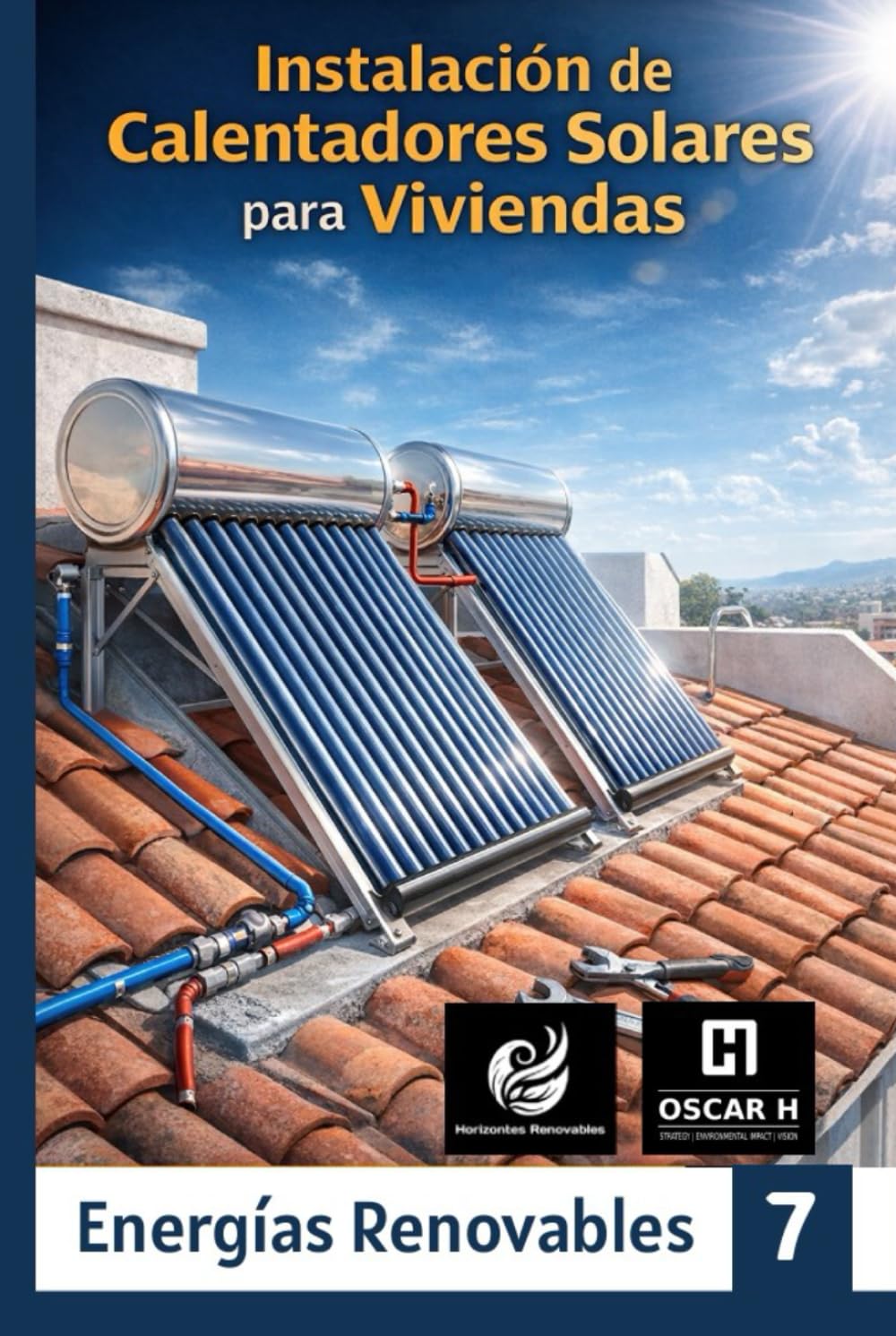 INSTALACION DE CALENTADORES SOLARES PARA VIVIENDAS: Aprovechamiento del calor del sol para calentar el agua (ENERGIAS RENOVABLES)