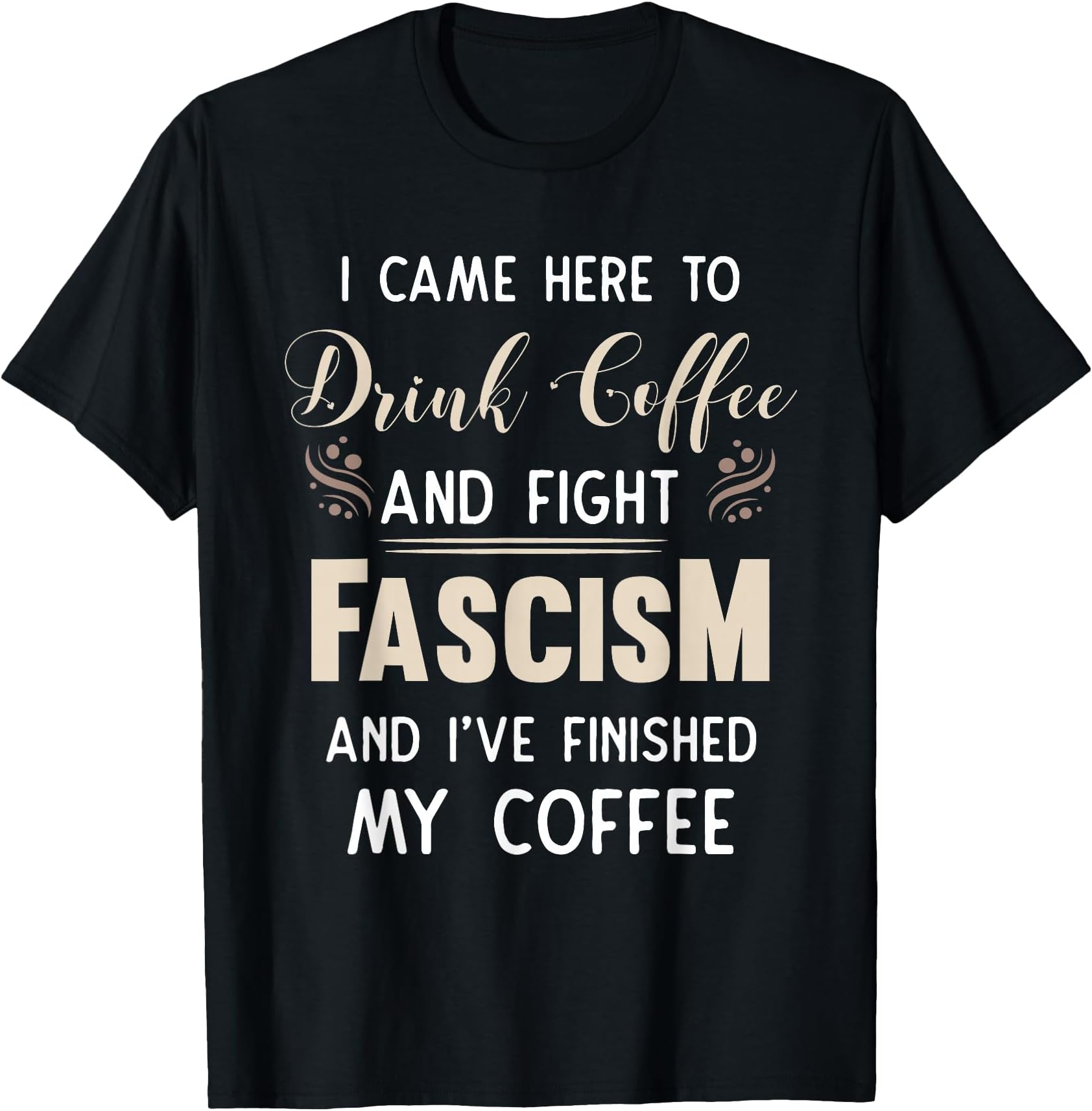 Anti Fascist Drink Coffee and Fight Fascism T-Shirt