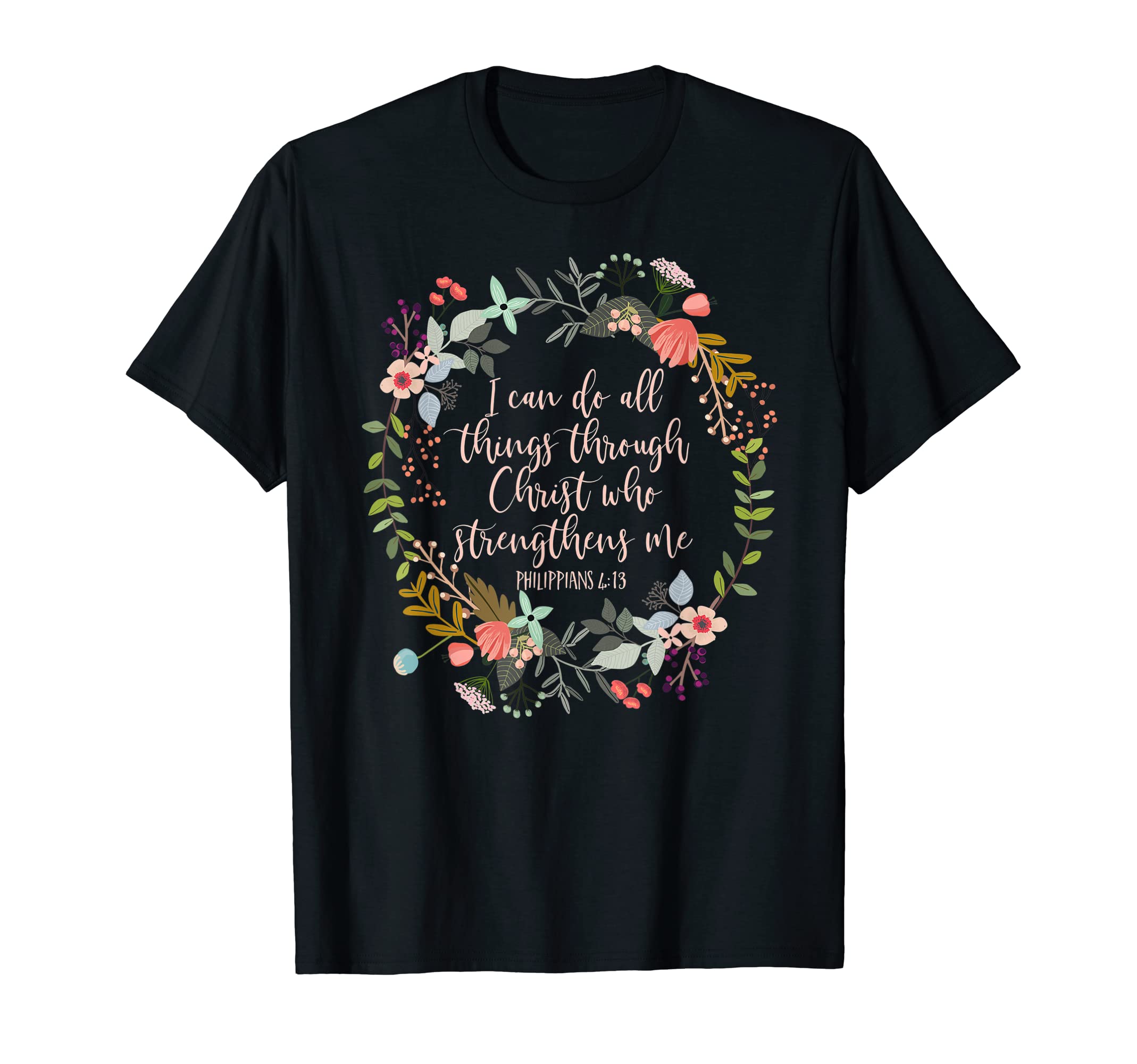 Gracie LouPhilippians 4:13 Scripture t-shirt, Floral shirt T-ShirtOEKO-TEX STANDARD 100
