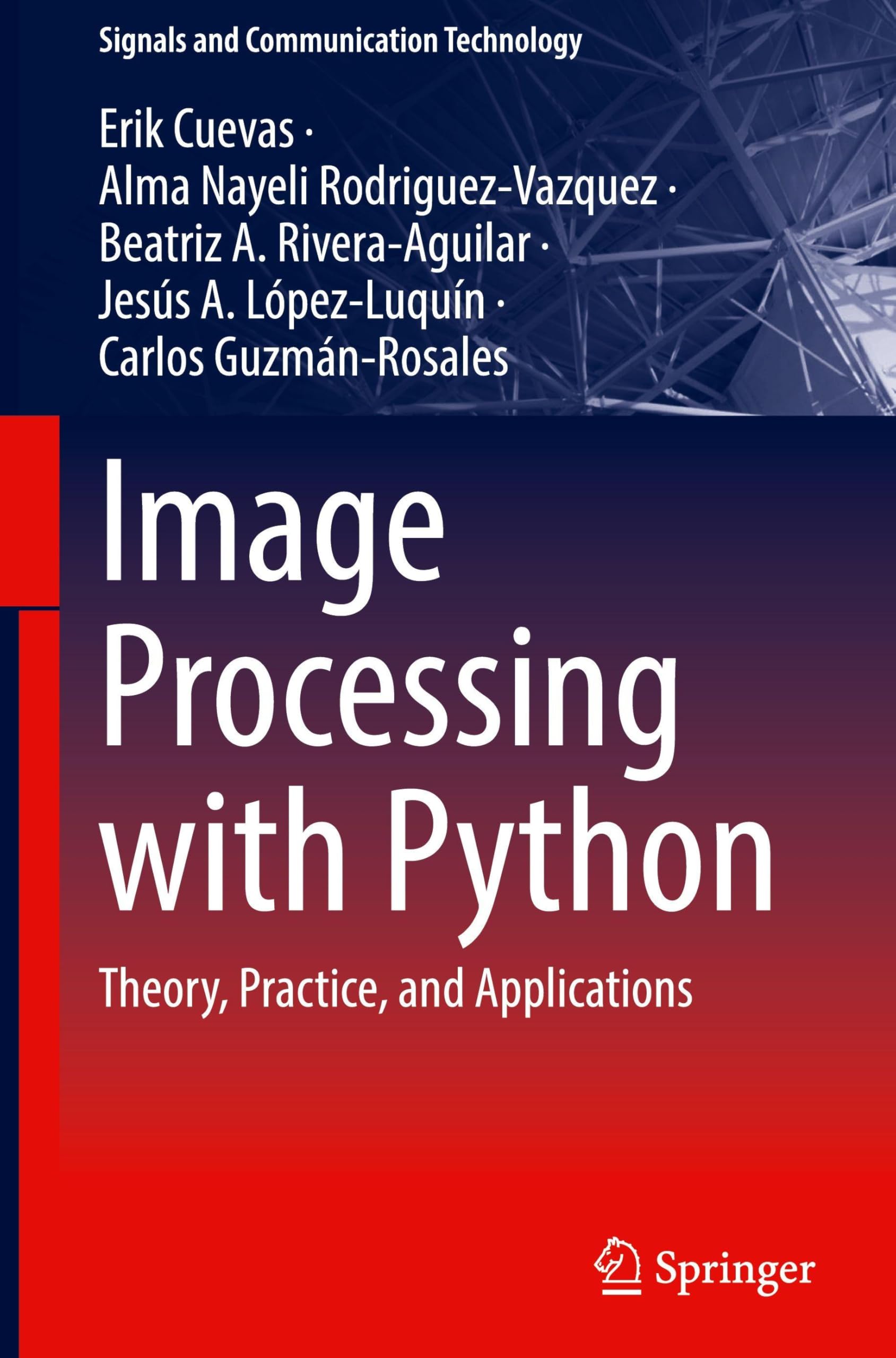 Image Processing with Python: Theory, Practice, and Applications (Signals and Communication Technology)