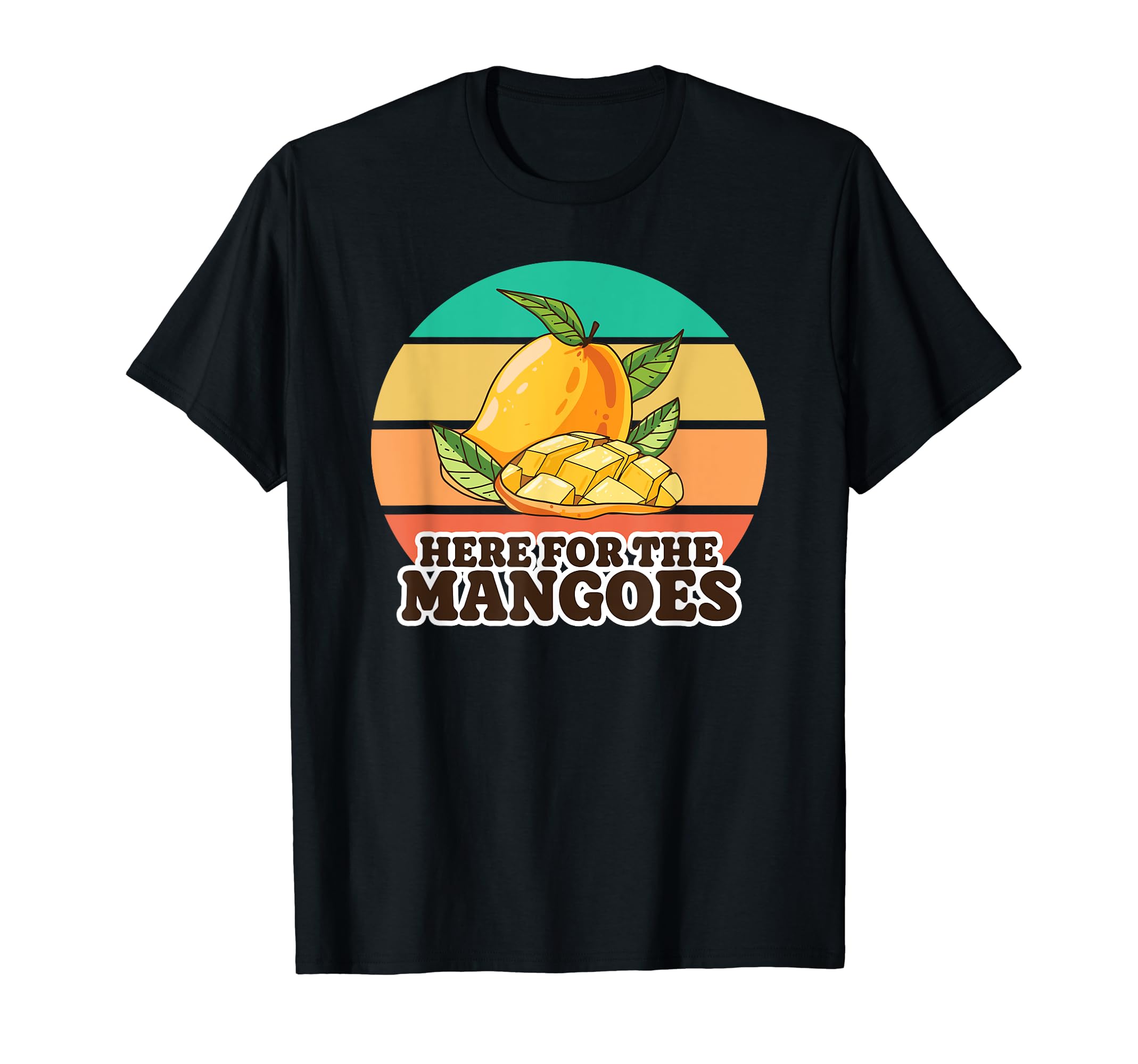 Oh Boy Love ItMango Lover Here for the Mangoes T-Shirt