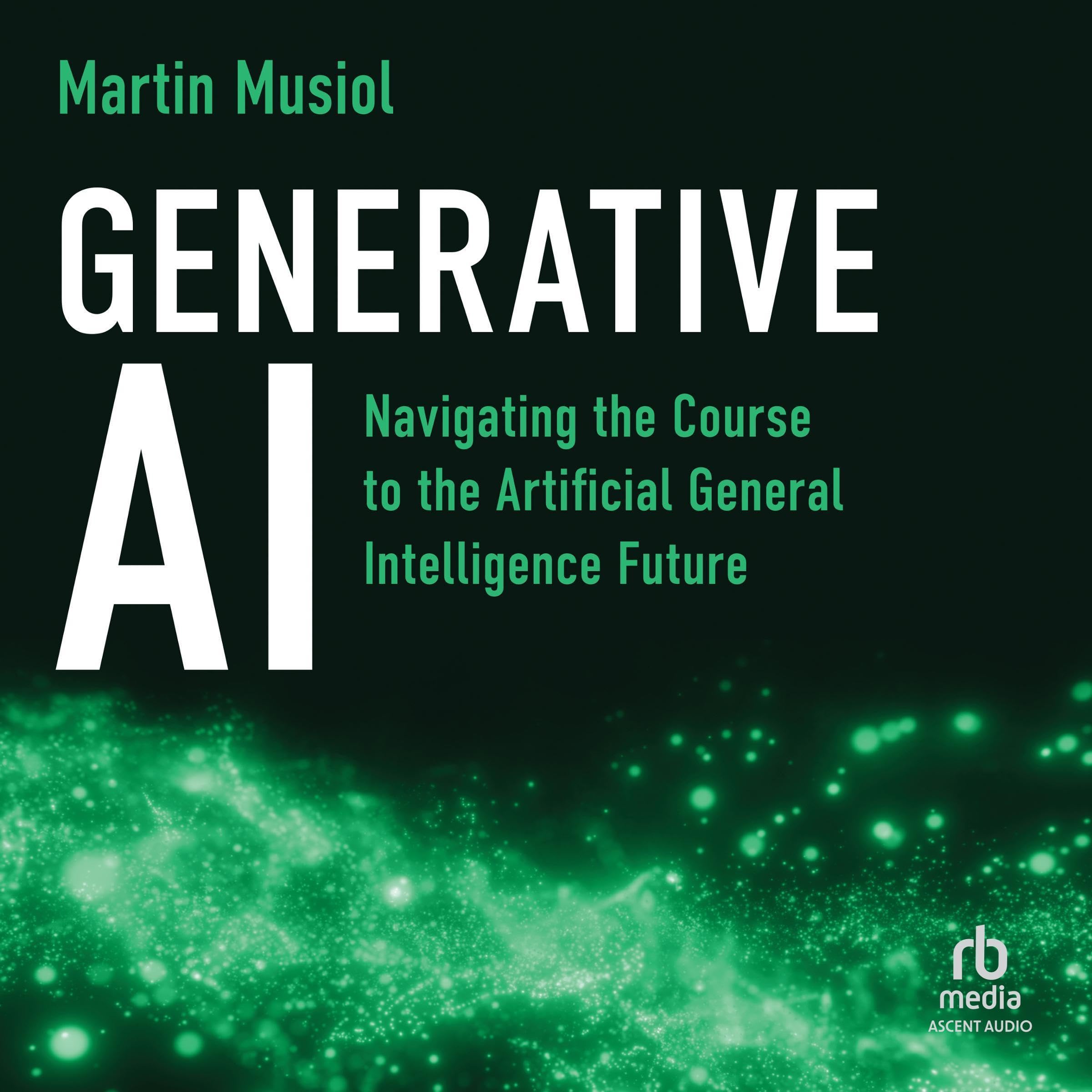 Generative AI: Navigating the Course to Artificial General Intelligence Future