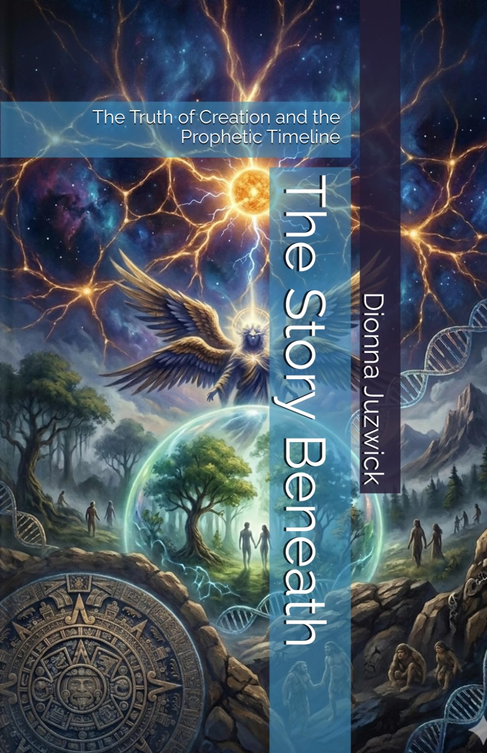 The Story Beneath: The Truth of Creation and the Prophetic Timeline