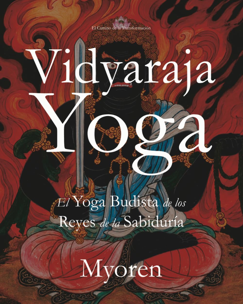 Vidyaraja Yoga: El Yoga Budista de los Reyes de la Sabiduría