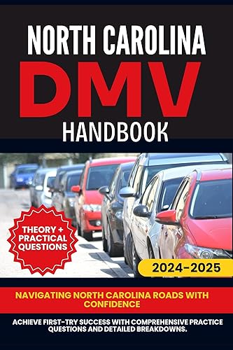 NORTH CAROLINA DMV HANDBOOK: Navigating North Carolina Roads with Confidence
