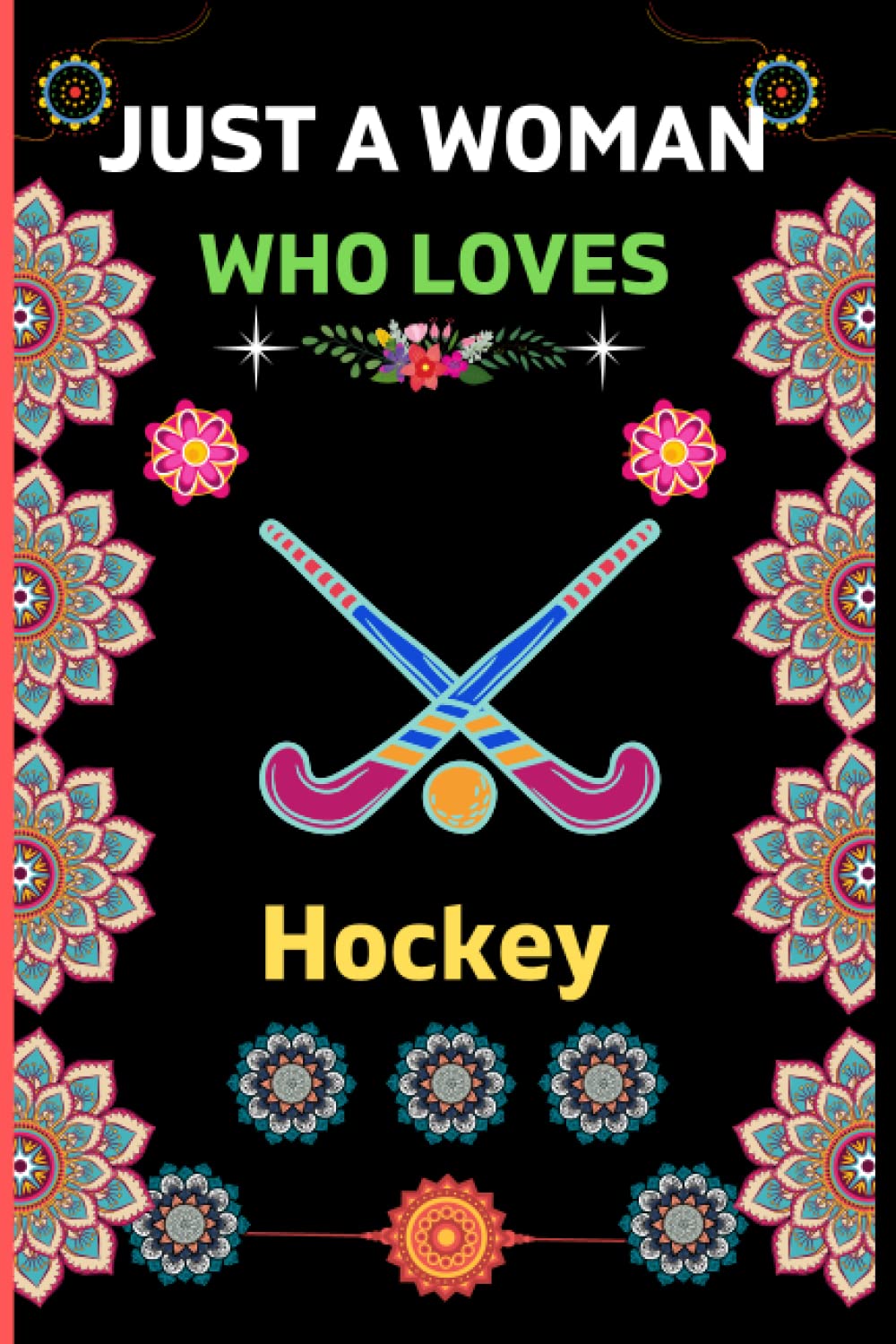 Just A Woman Who Loves Hockey: Hockey Blank Lined Notebook For Woman|Funny Hockey Gifts for Woman|Perfect Lined Notebook for Writing Diary/6x9" Journal to Write in|Cute Novelty Gift ideas for woman