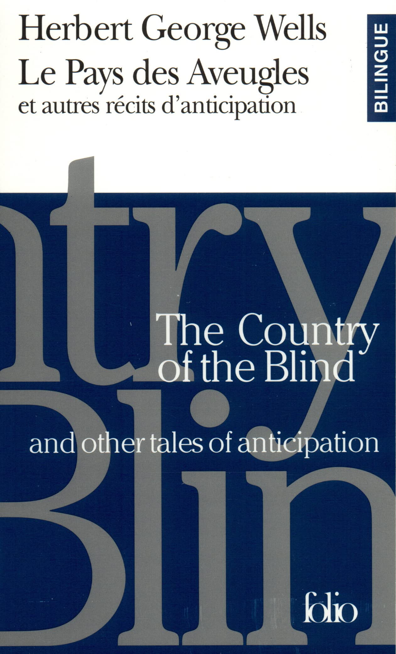 Le Pays DES Aveugles ET Autres Recits D'Anticipation: A41140 (Folio Bilingue)