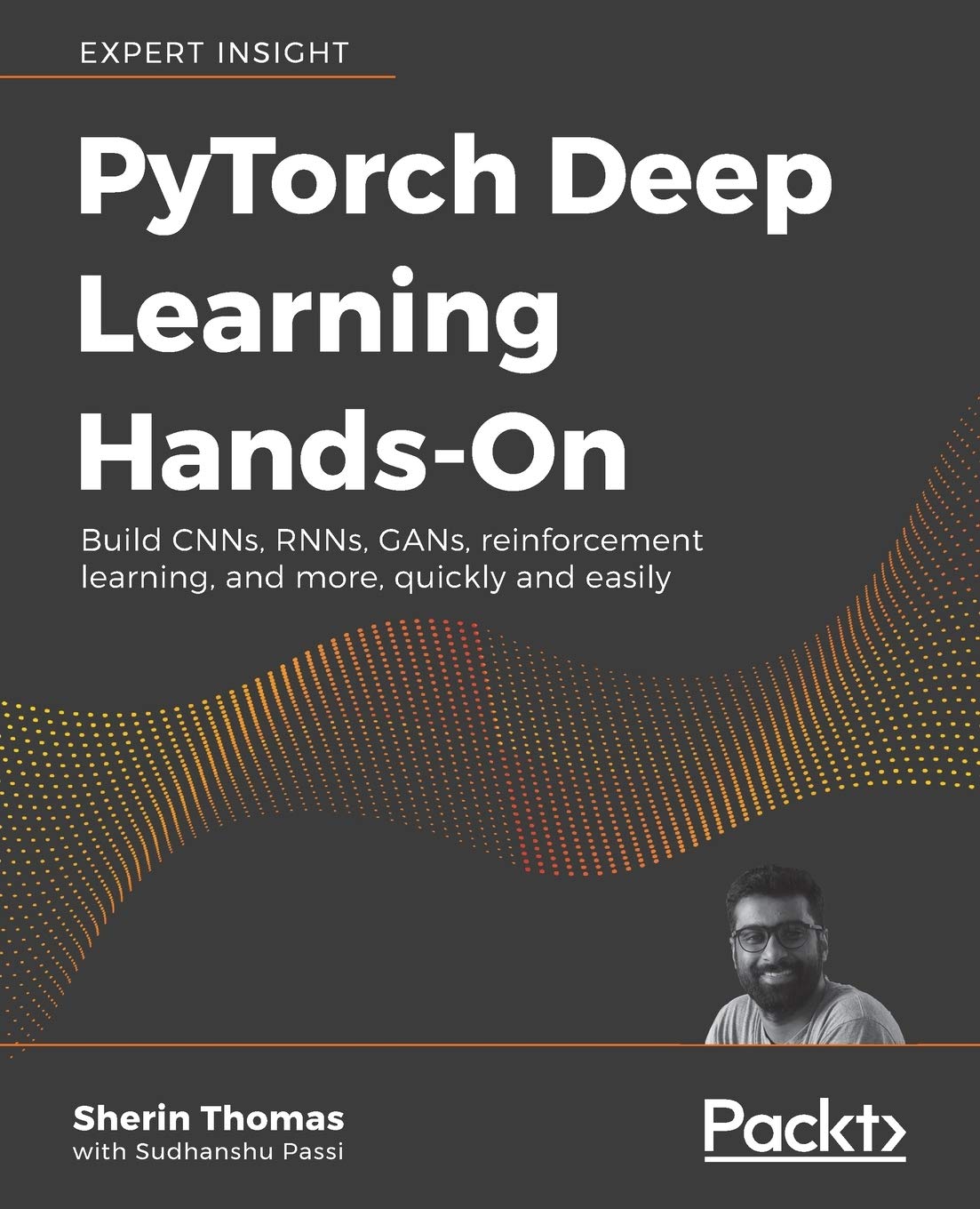 PyTorch Deep Learning Hands-On: Build CNNs, RNNs, GANs, reinforcement learning, and more, quickly and easily