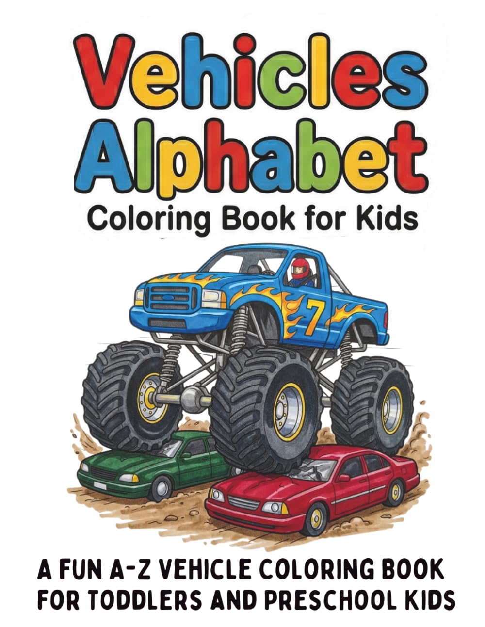 Vehicles Alphabet Coloring Book for Kids: A Fun A–Z Vehicle Coloring Book for Toddlers and Preschool Kids