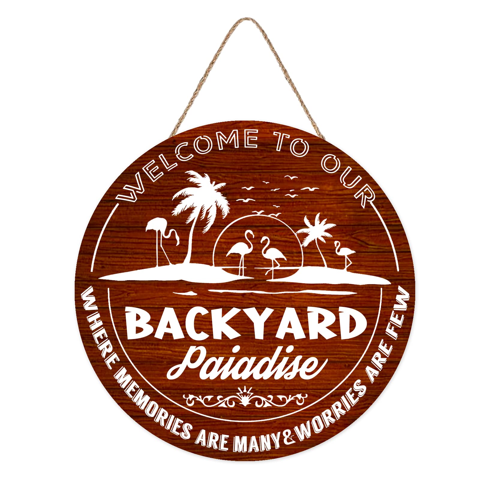 LQNMPPH Welcome Guests Wooden Hanging Wall Decors Personalized Round Wood Signs Printed Welcome to Our Backyard Paradise For Patio Decorations Housewarming Gift