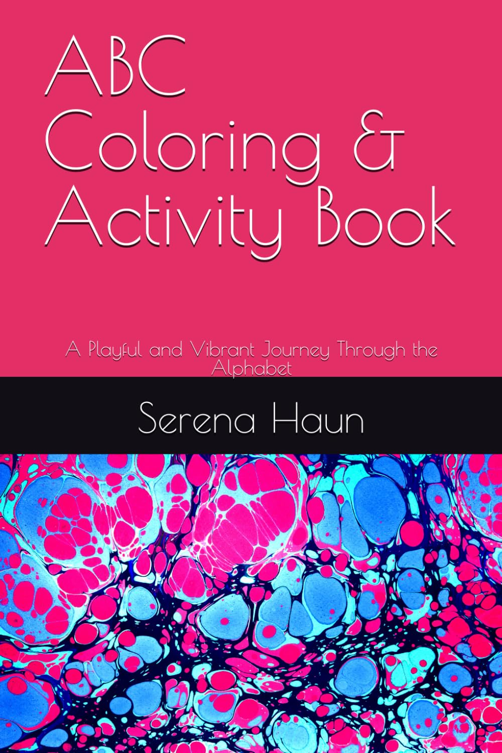 ABC Coloring & Activity Book: A Playful and Vibrant Journey Through the Alphabet