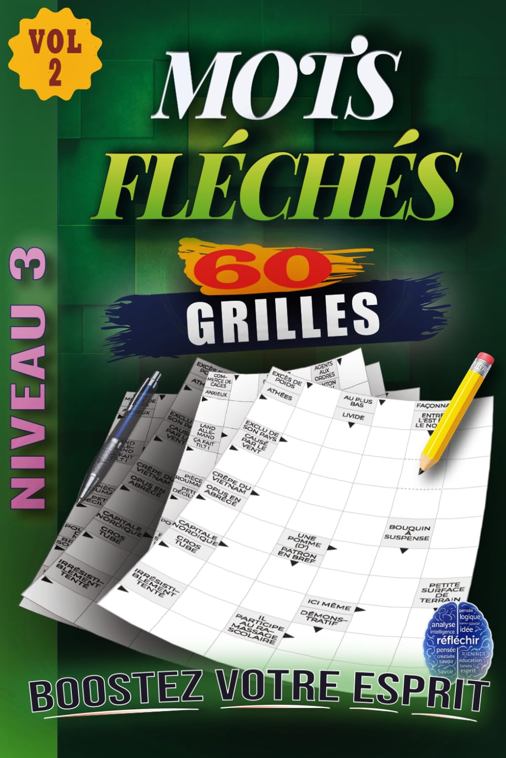 MOTS FLÉCHÉS Niveau 3: Volume 2 – 60 GRILLES EN GROS CARACTÈRES avec Solutions Complètes – Niveau Avancé pour adultes et seniors – Stimulez votre logique et votre mémoire