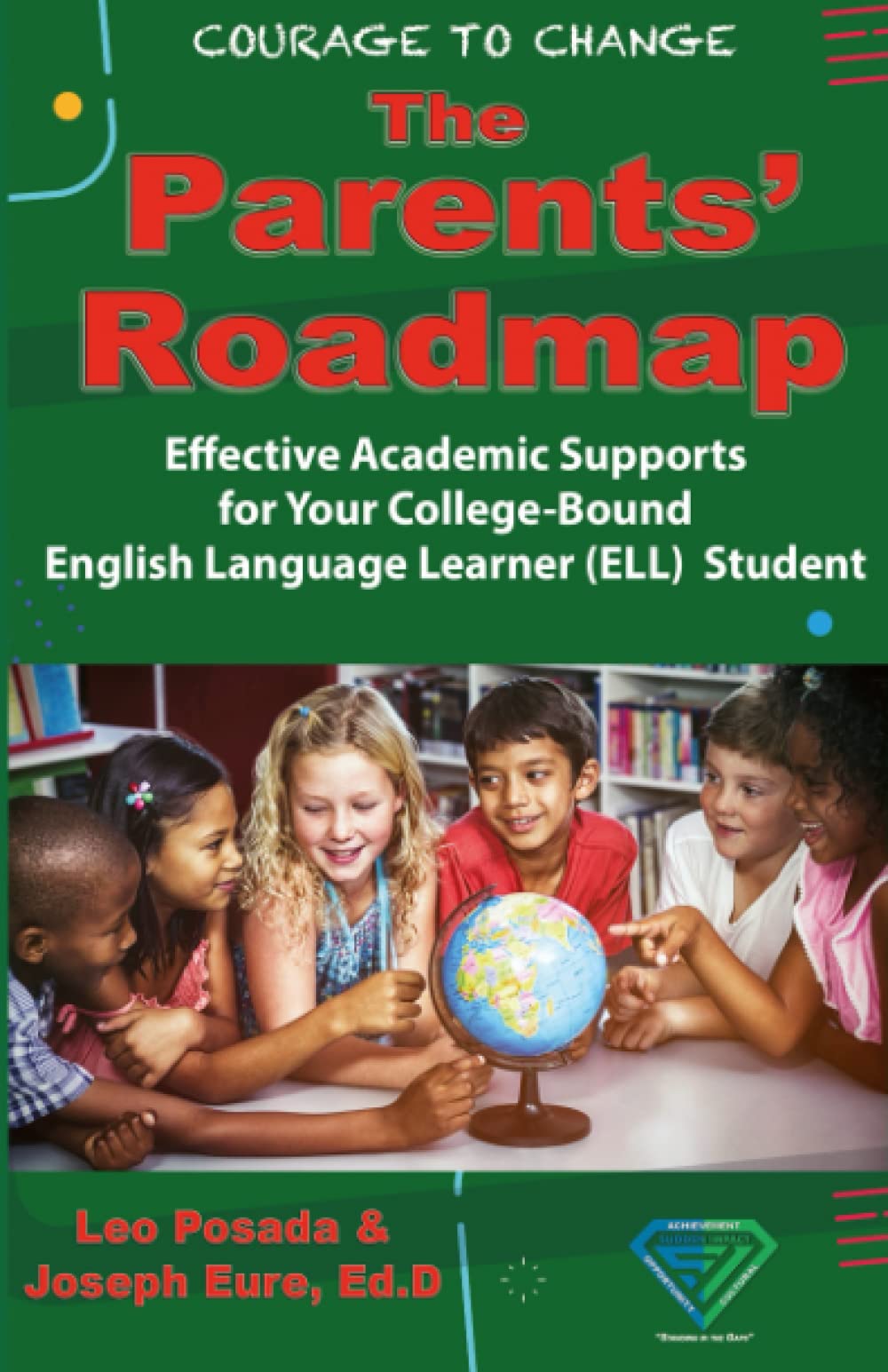 The Parents' Roadmap: Effective Academic Supports for Your College Bound English Language Learner (ELL) Student