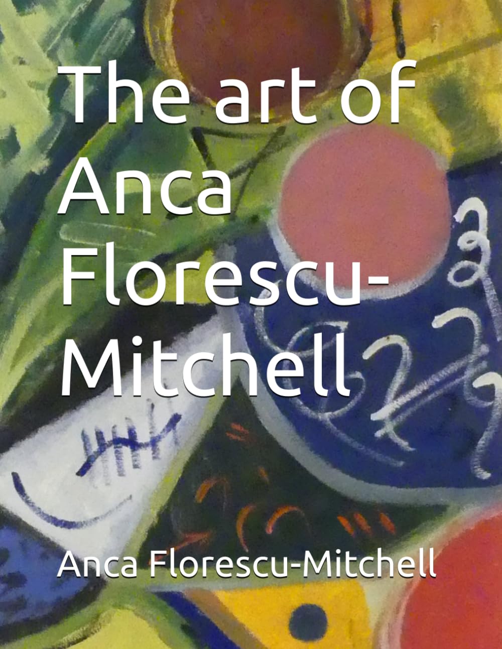 The art of Anca Florescu-Mitchell (Mitchell Crew Publications)
