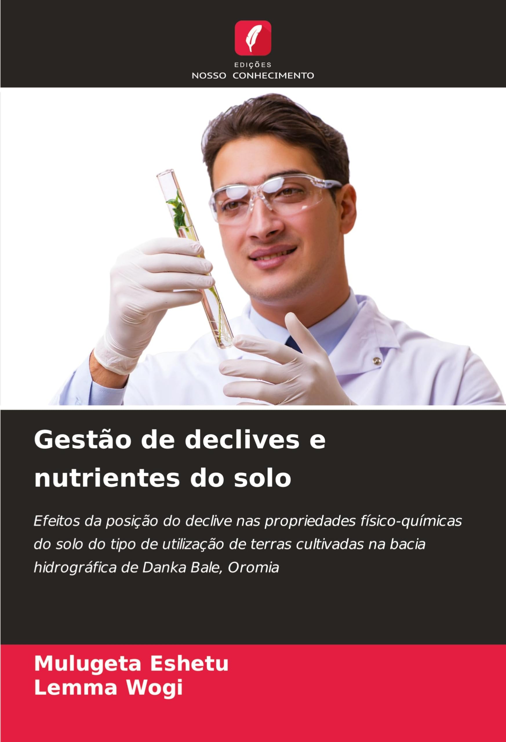 Gestão de declives e nutrientes do solo: Efeitos da posição do declive nas propriedades físico-químicas do solo do tipo de utilização de terras cultivadas na bacia hidrográfica de Danka Bale, Oromia