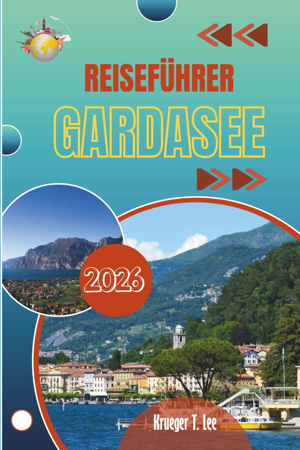 REISEFÜHRER GARDASEE 2026: Ein Ort, der mehr von Gewohnheit als von Schlagzeilen geprägt wurde